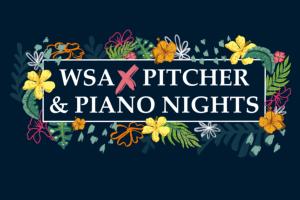 WSA X Pitcher & Piano Nights